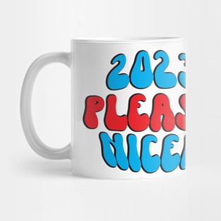 2023 Please nicer Mug